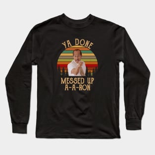 Vintage Ya Done Messed Up Done Messed Up Key Peele Long Sleeve T-Shirt